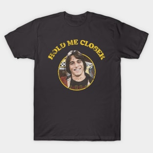 Hold Me Closer Tony Danza - Vintage T-Shirt